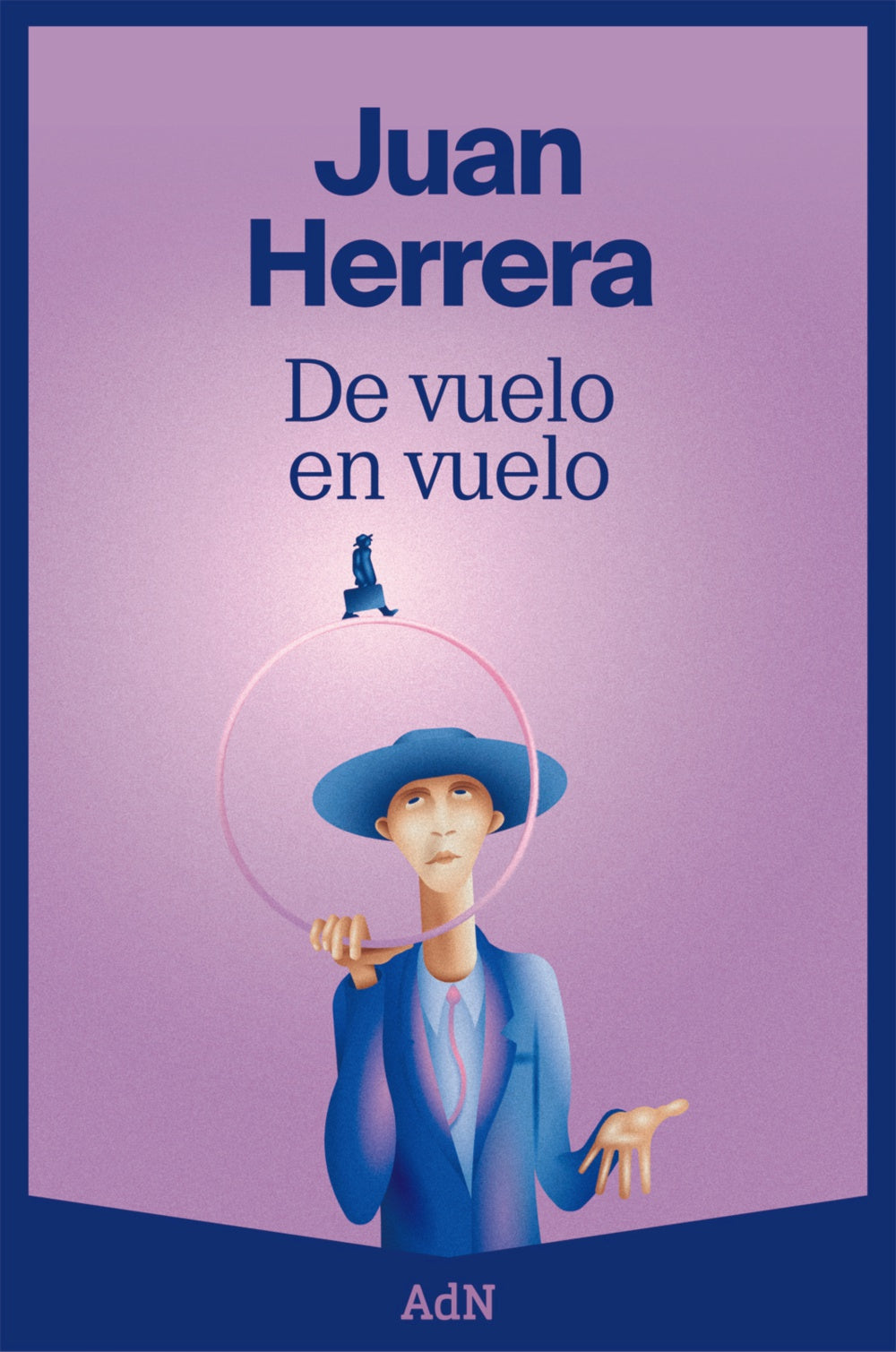De vuelo en vuelo. Juan Herrera (AdN Editorial Grupo Anaya) 9788410138070