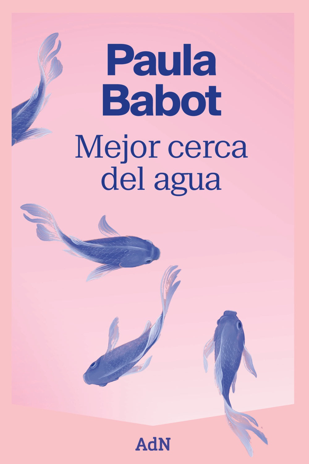 Mejor cerca del agua. Paula Babot (AdN Editorial Grupo Anaya) 9788410138520