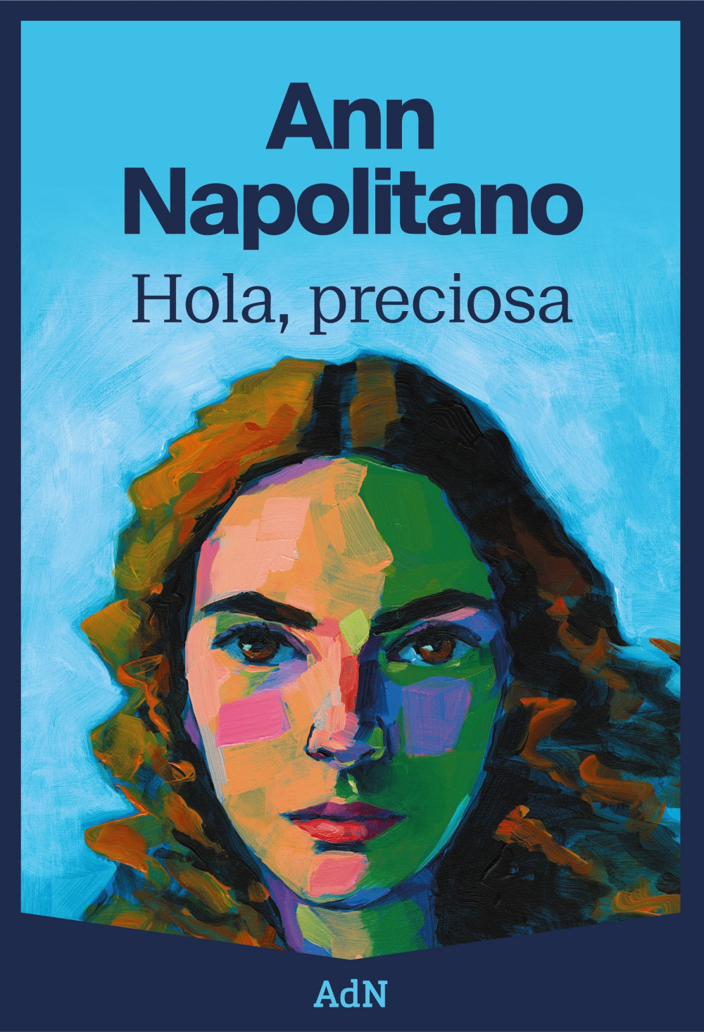 Hola, preciosa. Ann Napolitano (AdN Editorial Grupo Anaya) 9788410138100 Imagen principal del producto