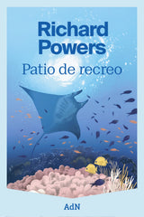 Patio de recreo. Richard Powers (AdN Editorial Grupo Anaya) 9788410138780