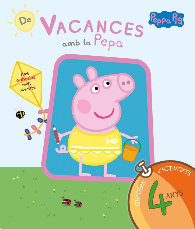 Peppa Pig. Quadern de Vacances . - de Vacances Amb la Pepa (4 Anys): (amb Adhesius Molt Divertits!)