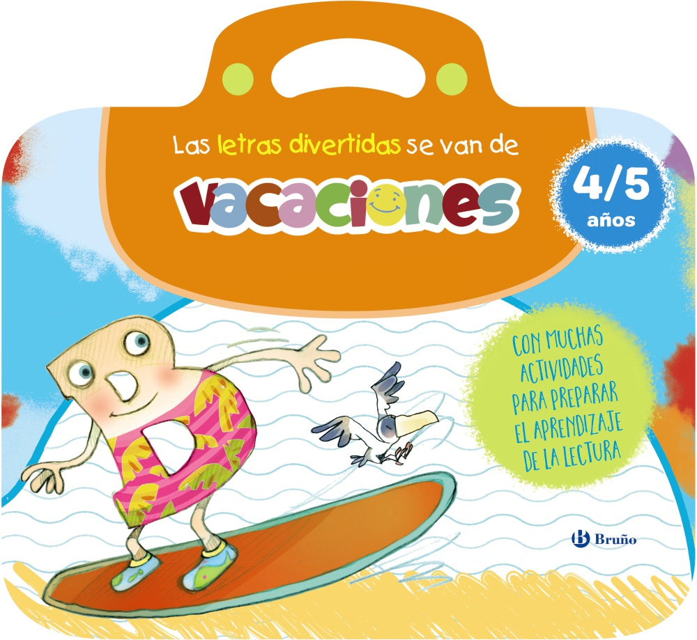 Las Letras Divertidas Se Van de Vacaciones. 4-5 Años: con Muchas Actividades para Preparar el Aprendizaje de la Lectura