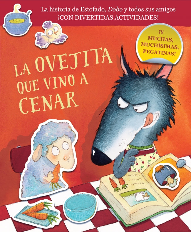 La Ovejita Que Vino a Cenar (la Ovejita Que Vino a Cenar. Cuaderno de Actividades): la Historia de Estofado, Dobo y Todos Sus Amigos, ¡con Divertidas Actividades y Muchas, Muchas Pegatinas!