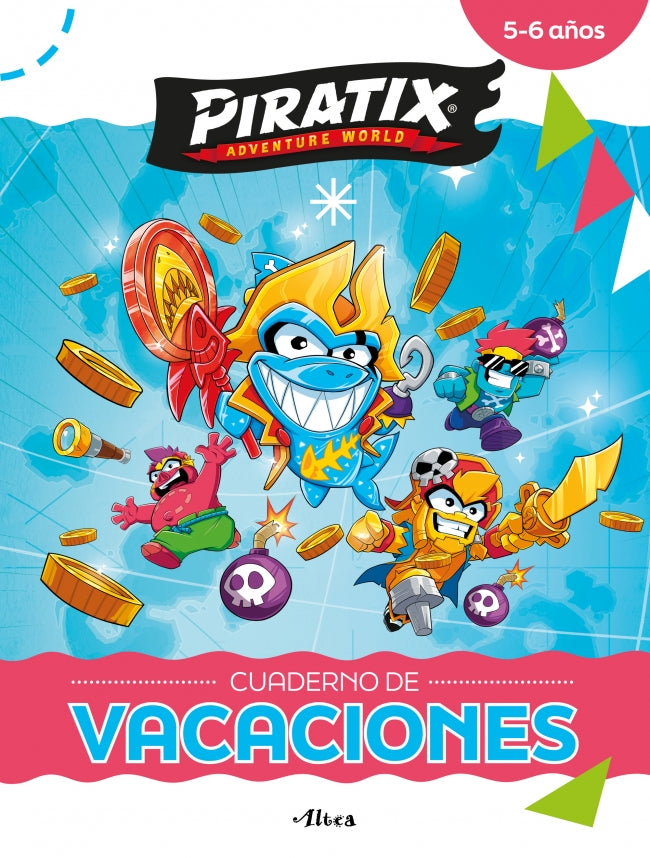 Piratix. Cuaderno de Vacaciones - 5-6 Años: Actividades para el Verano con los Piratix Más Piratix de Todos los Océanos
