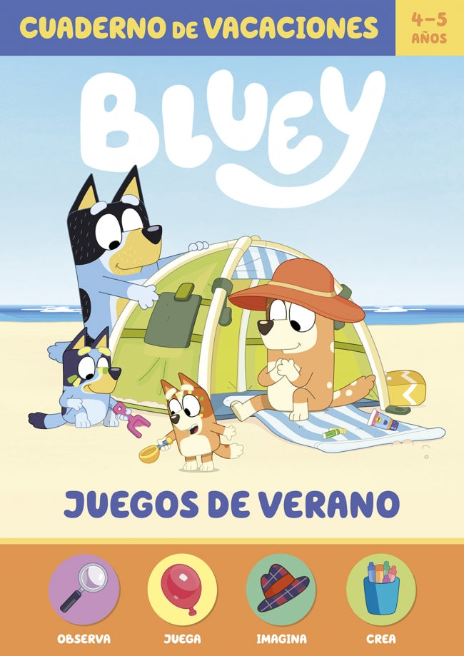 Bluey. Cuaderno de Vacaciones - Juegos de Verano (4-5 Años): Observa · Juega · Imagina · Crea