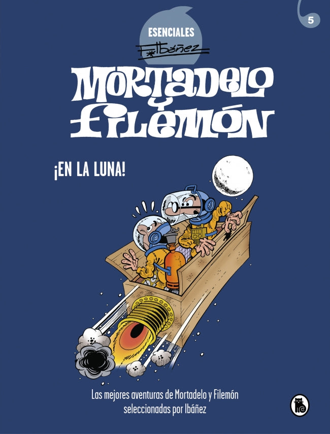 Mortadelo y Filemón. ¡En la luna! (Esenciales Ibáñez 5): Las mejores aventuras de Mortadelo y Filemón seleccionadas por Ibáñez Imagen principal del producto