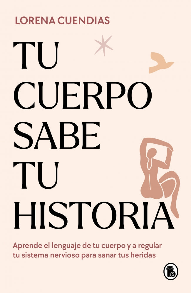 Tu cuerpo sabe tu historia: Aprende el lenguaje de tu cuerpo y a regular tu sistema nervioso para sanar tus heridas Imagen principal del producto
