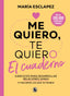 Me quiero, te quiero. El cuaderno: Ejercicios para desarrollar relaciones sanas (y mejorar las que ya tienes)
