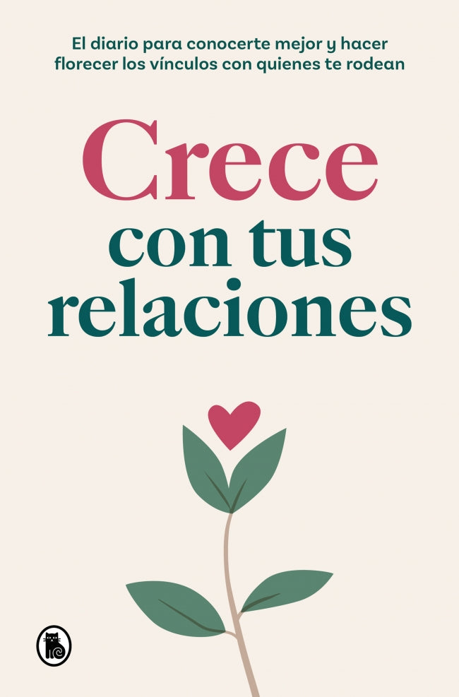 Crece con tus relaciones: El diario para conocerte mejor y hacer florecer los vínculos con quienes te rodean Imagen principal del producto