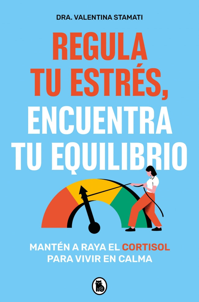 Regula tu estrés, encuentra tu equilibrio: Mantén a raya el cortisol para vivir en calma Imagen principal del producto
