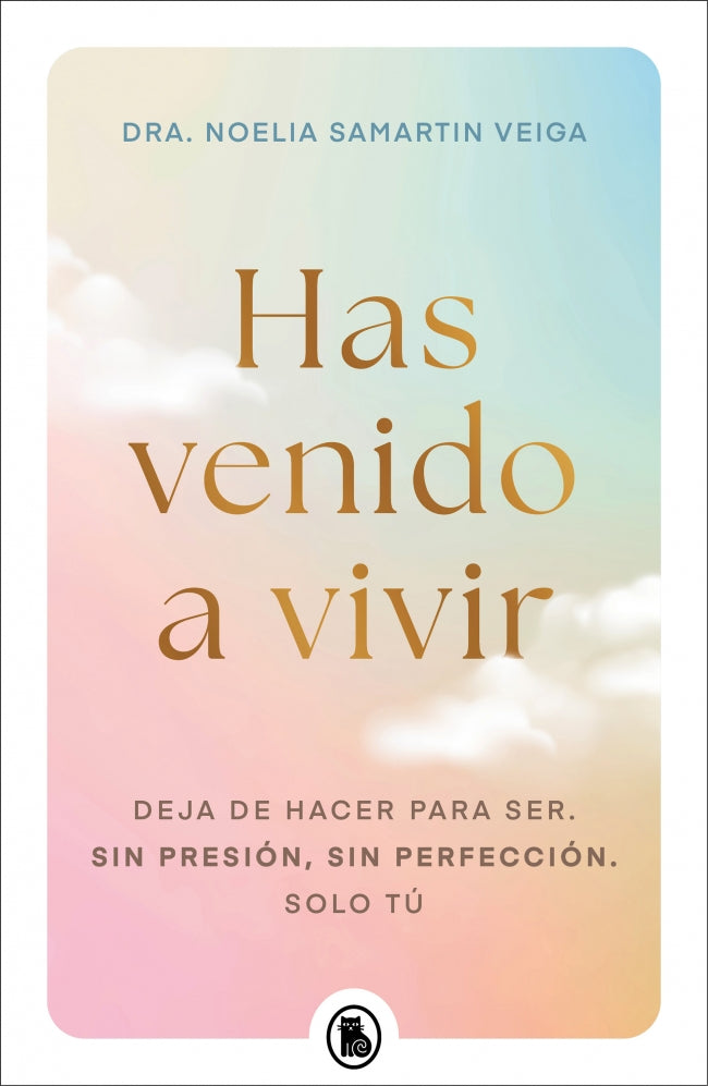 Has venido a vivir: Deja de hacer para ser. Sin presión, sin perfección. Solo tú. Imagen principal del producto