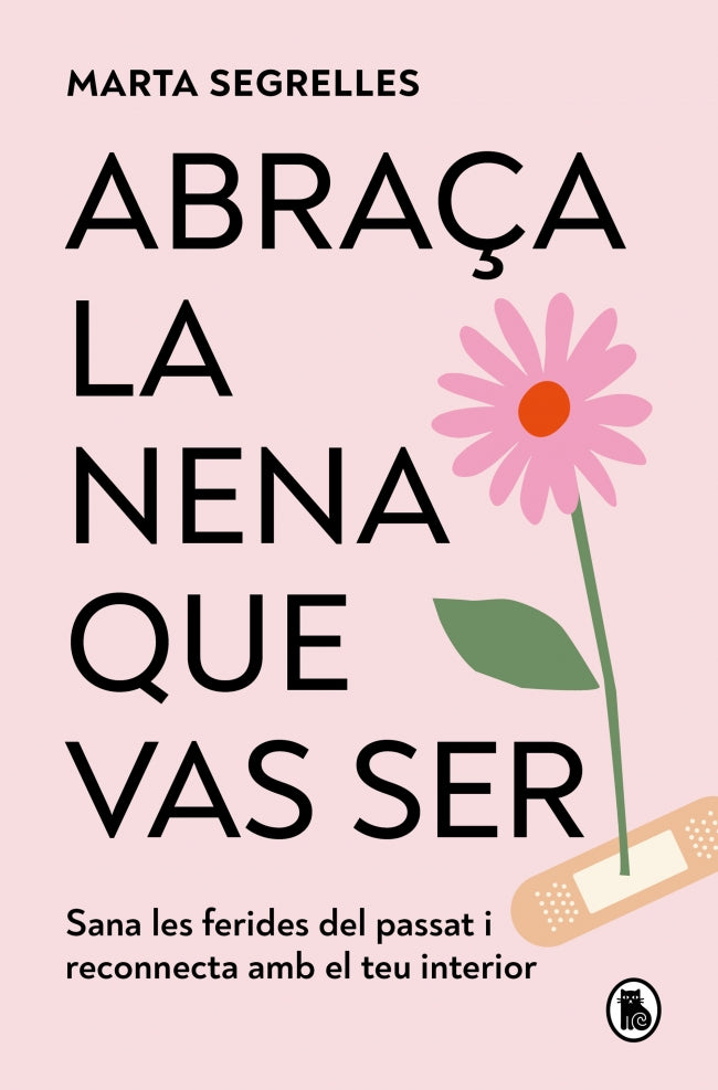 Abraça la nena que vas ser: Sana les ferides del passat i reconnecta amb el teu interior Imagen principal del producto