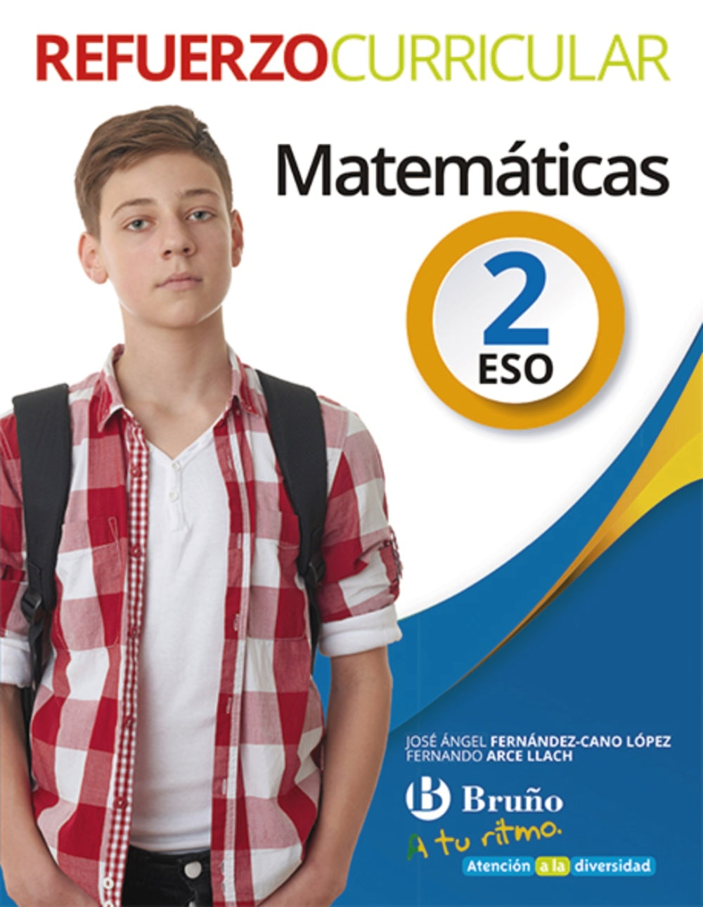 A tu ritmo Refuerzo Curricular Matemáticas 2 ESO. José Ángel Fernández-Cano López (Editorial Bruño) 9788469617090 Imagen principal del producto