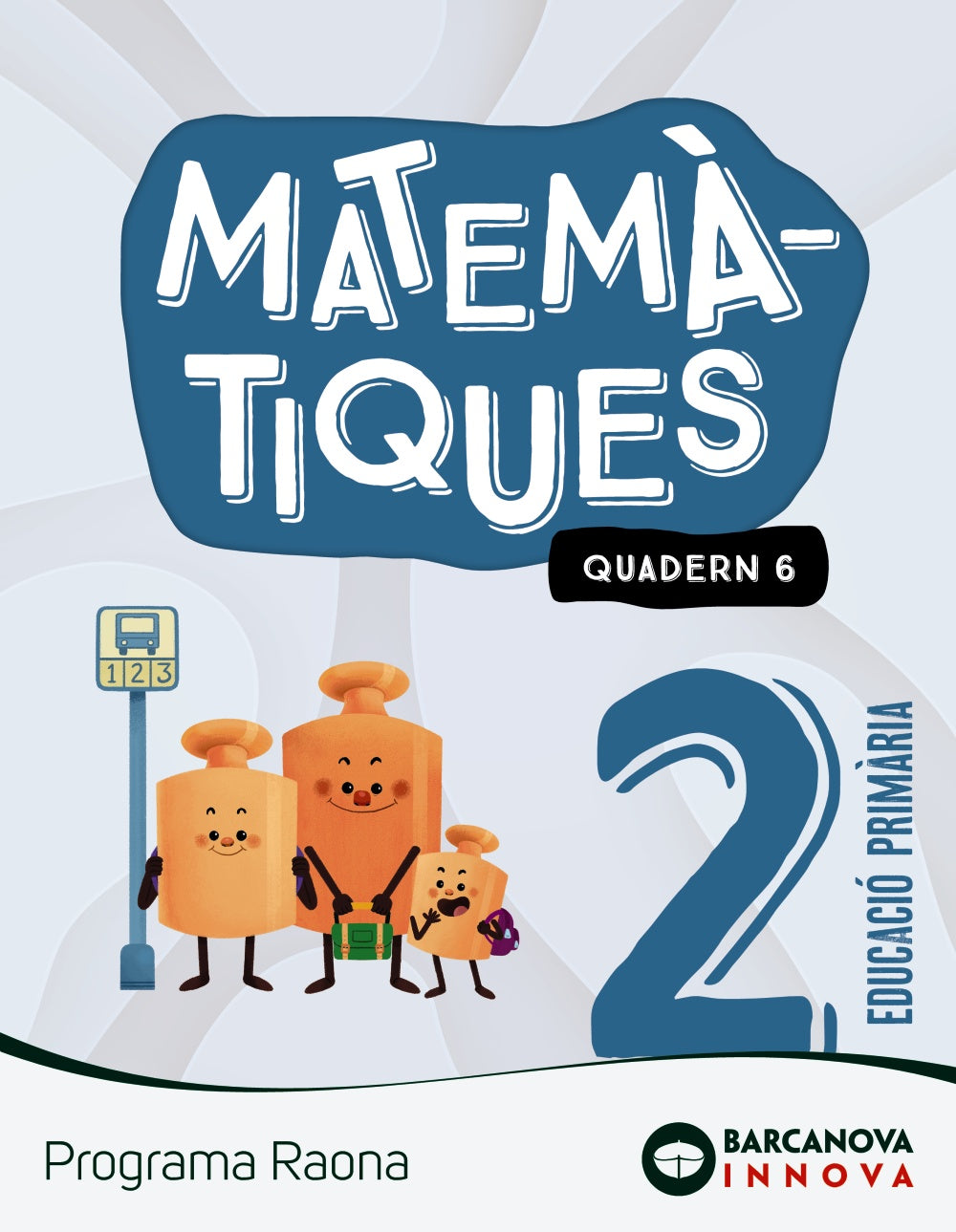 Raona 2. Matemàtiques. Quadern 6. Montserrat Torra Bitlloch (BARCANOVA) 9788448956820