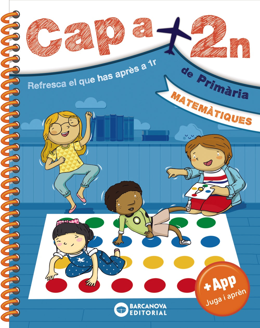 Cap a 2n. Matemàtiques: Resfresca el Que Has Après a 1r