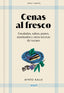 Cenas al fresco (Mesa y mantel): Ensaladas, salsas, panes, marinados y otras recetas del verano. Myrto Kalle (DEBATE) 9788410214118