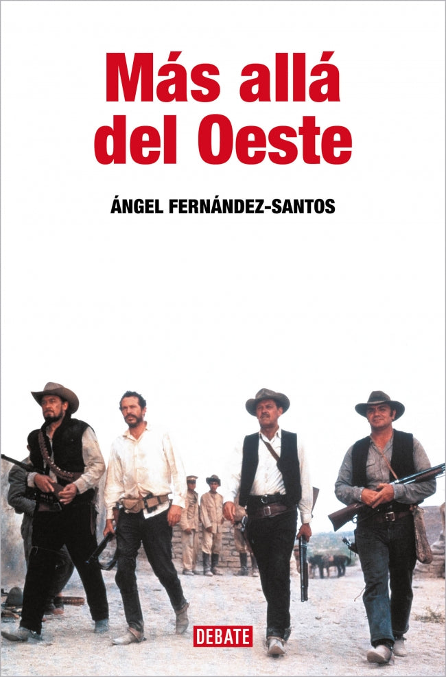 Más allá del Oeste. Ángel Fernández-Santos (DEBATE) 9788410214170 Imagen principal del producto