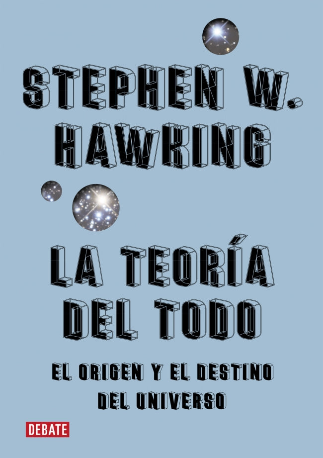 La teoría del todo: El origen y el destino del universo. Stephen Hawking (DEBATE) 9788410214194 Imagen principal del producto