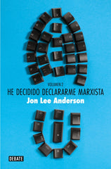 He decidido declararme marxista (volumen 2): Algunos perfiles. El hombre y la naturaleza. Jon Lee Anderson (DEBATE) 9788410214583