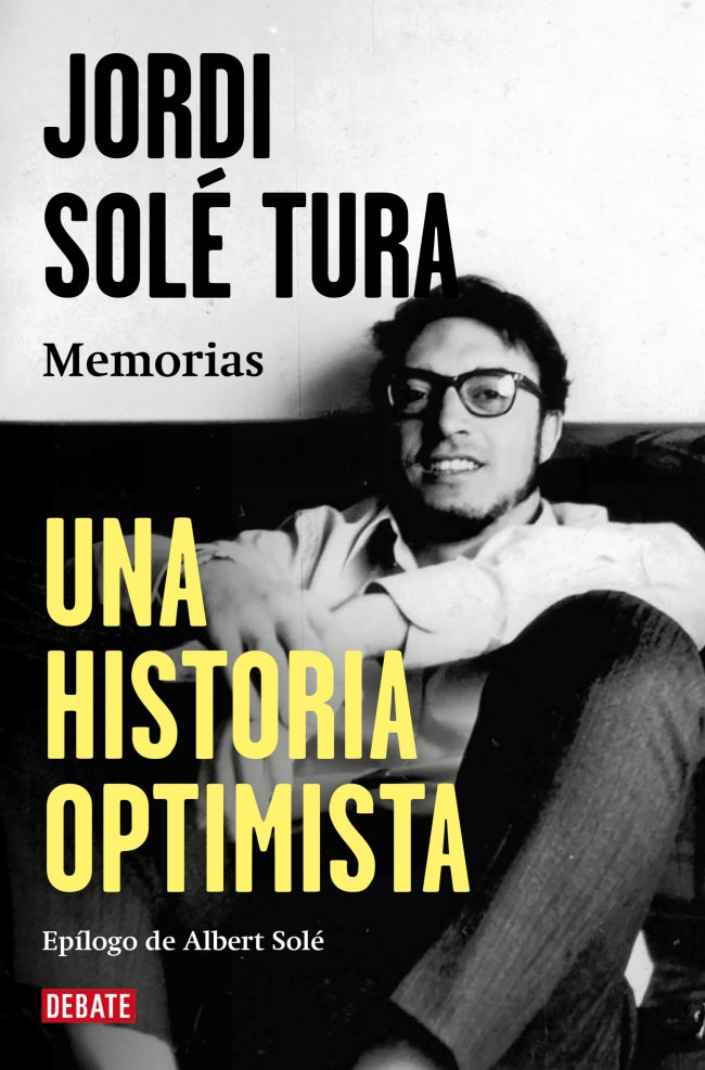 Una historia optimista: Memorias. Jordi Solé Tura (DEBATE) 9788410214644