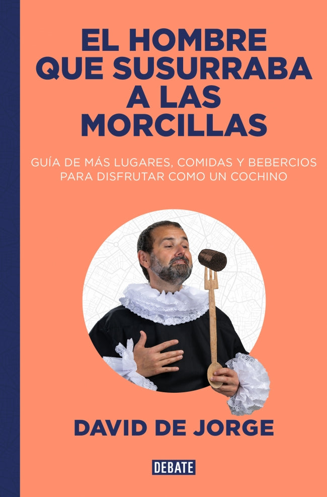 El hombre que susurraba a las morcillas. David de Jorge (DEBATE) 9788410214828