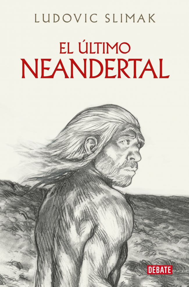 El último Neandertal. Ludovic Slimak (DEBATE) 9788410214941 Imagen principal del producto