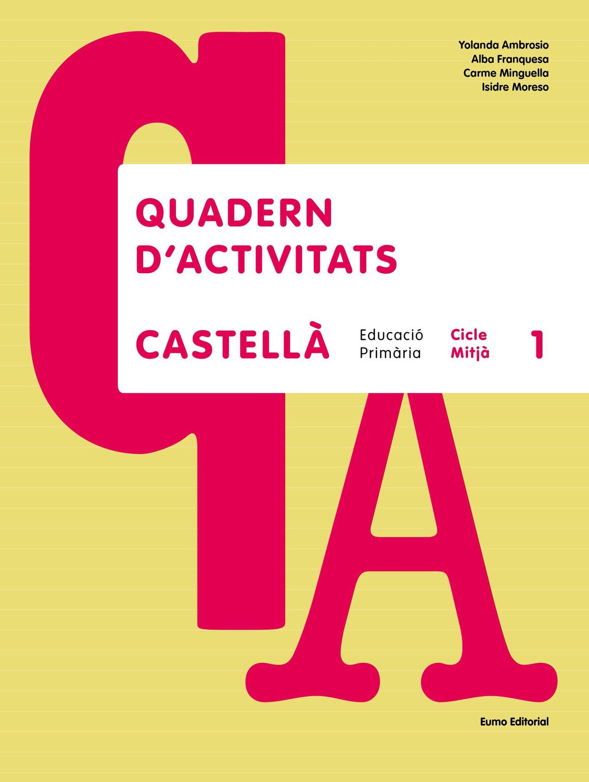 Castellà. Cicle Mitjà 1 (quadern). Ana Díaz-Plaja (Eumo Editorial SAU) 9788497664356