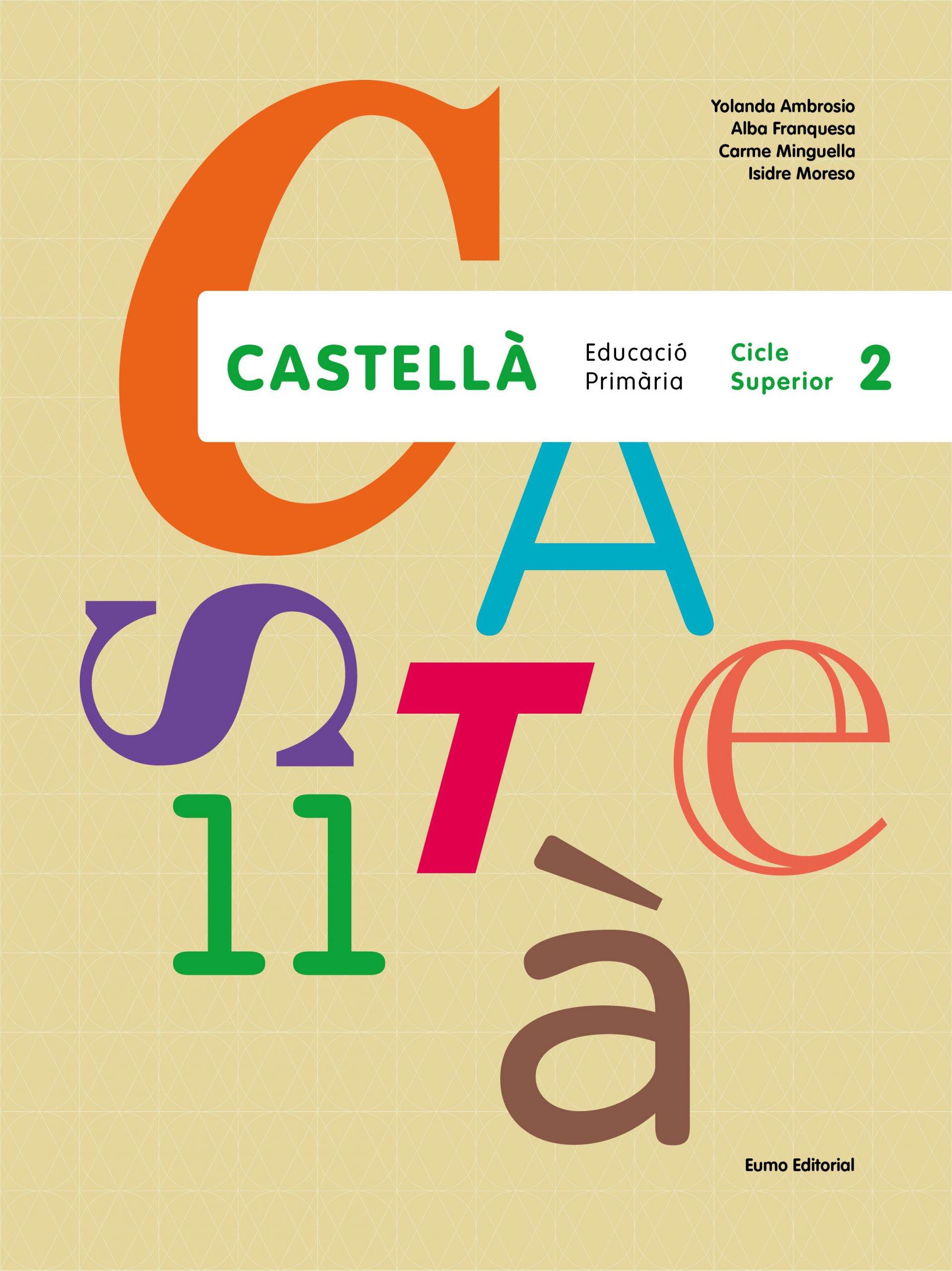 Castellà. Cicle Superior 2. Aa. Vv. (Eumo Editorial SAU) 9788497665438 Imagen principal del producto