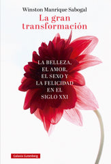 La gran transformación: La belleza, el amor, el sexo y la felicidad en el siglo XXI (Galaxia Gutenberg, S.L.) 9788410107571