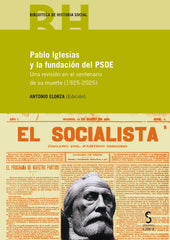 Pablo Iglesias y la fundación del PSOE: Una revisión en el centenario de su muerte (1925-2025) (Ediciones Cinca, S.A.) 9788410167704