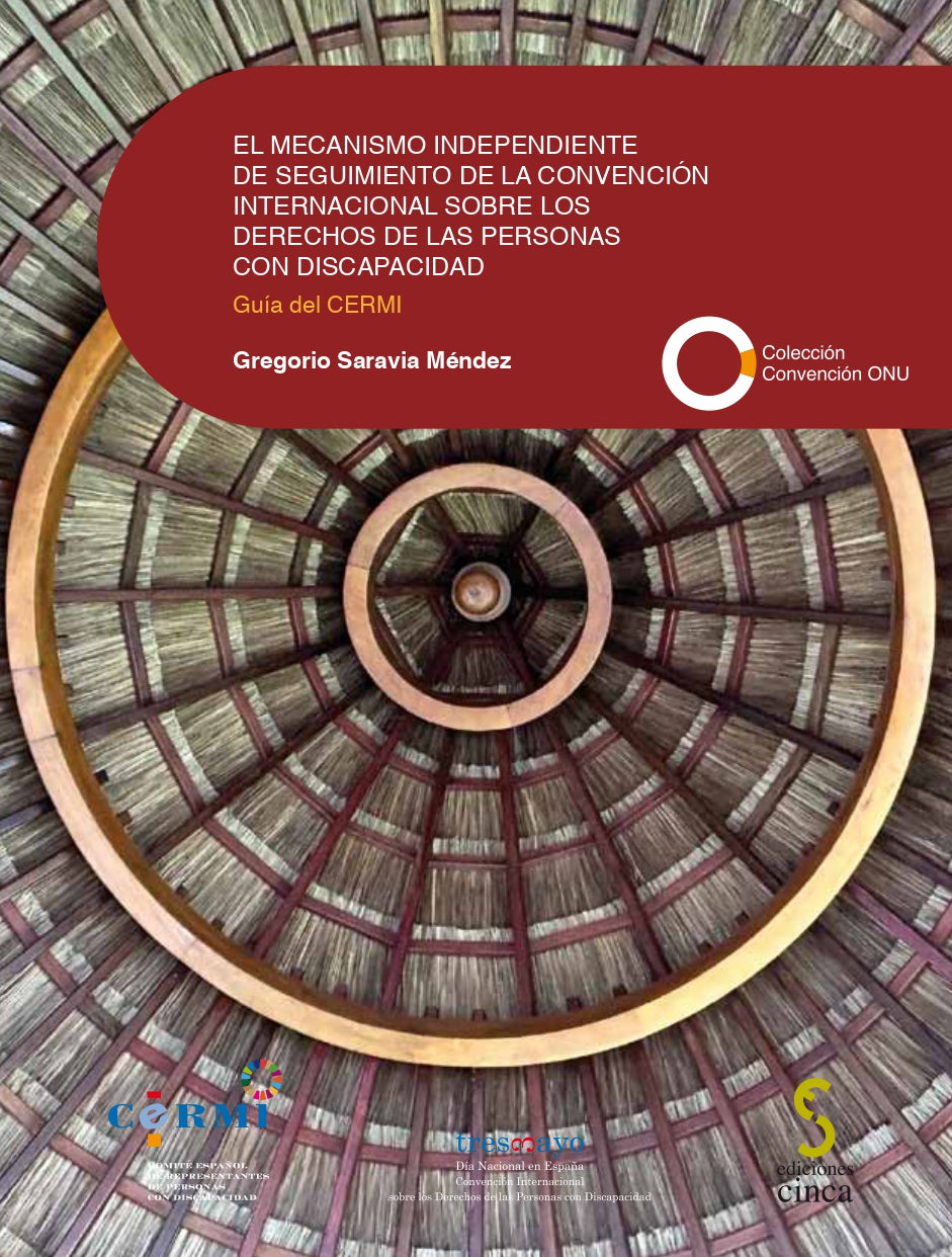 El mecanismo independiente de seguimiento de la Convención Internacional sobre los Derechos de las Personas con Discapacidad: Guía del CERMI (Ediciones Cinca, S.A.) 9788410167018 Imagen principal del producto