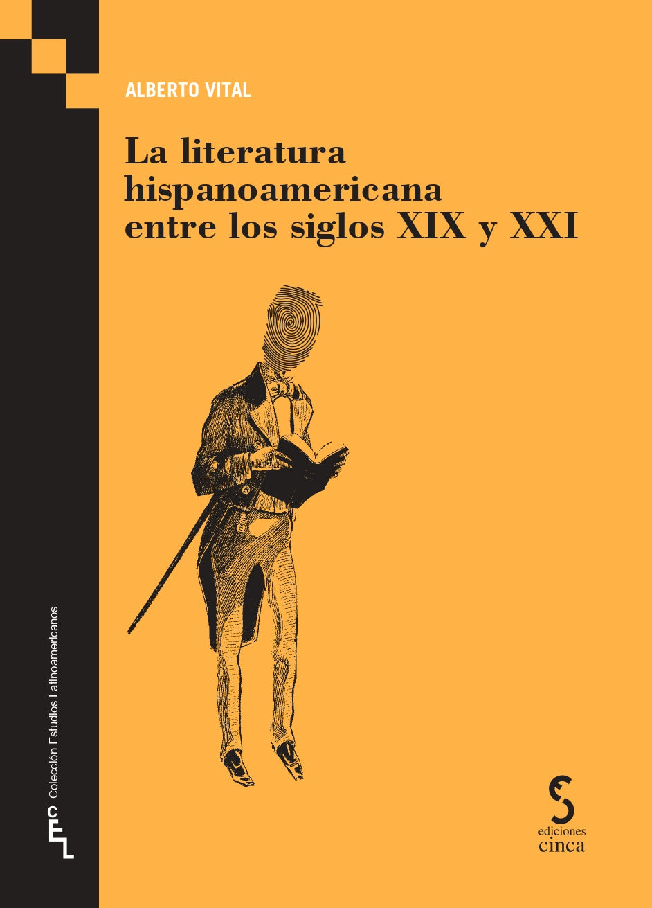 La literatura hispanoamericana entre los siglos XIX y XXI (Ediciones Cinca, S.A.) 9788410167186