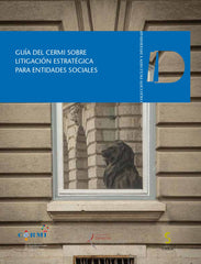 Guía del CERMI sobre litigación estratégica para entidades sociales. CERMI (Comité Español de Representantes de Personas con Discapacidad) (Ediciones Cinca, S.A.) 9788410167094