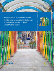 Prevención y respuesta contra el acoso y la violencia hacia las personas LGTBI+ en el ámbito laboral del CERMI. CERMI (Comité Español de Representantes de Personas con Discapacidad) (Ediciones Cinca, S.A.) 9788410167353
