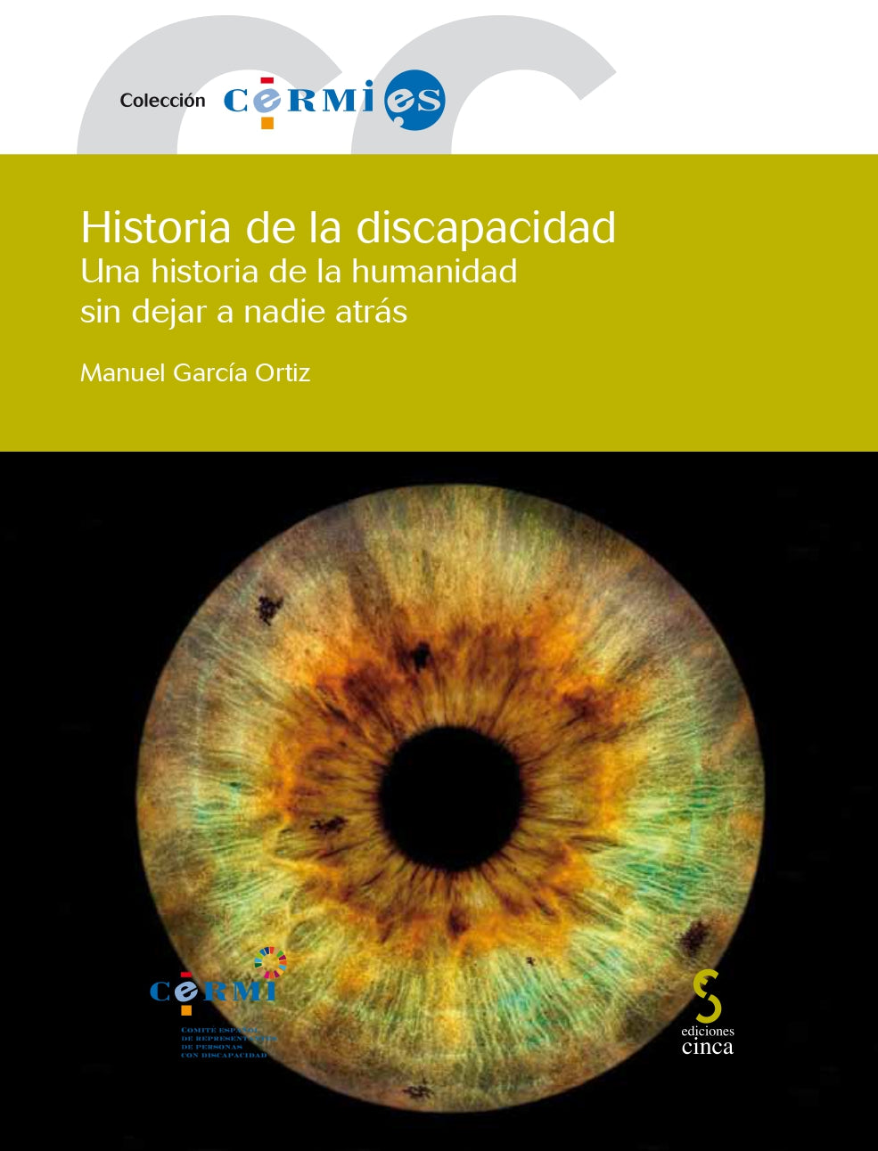 Historia de la discapacidad: Una historia de la humanidad sin dejar a nadie atrás (Ediciones Cinca, S.A.) 9788410167162