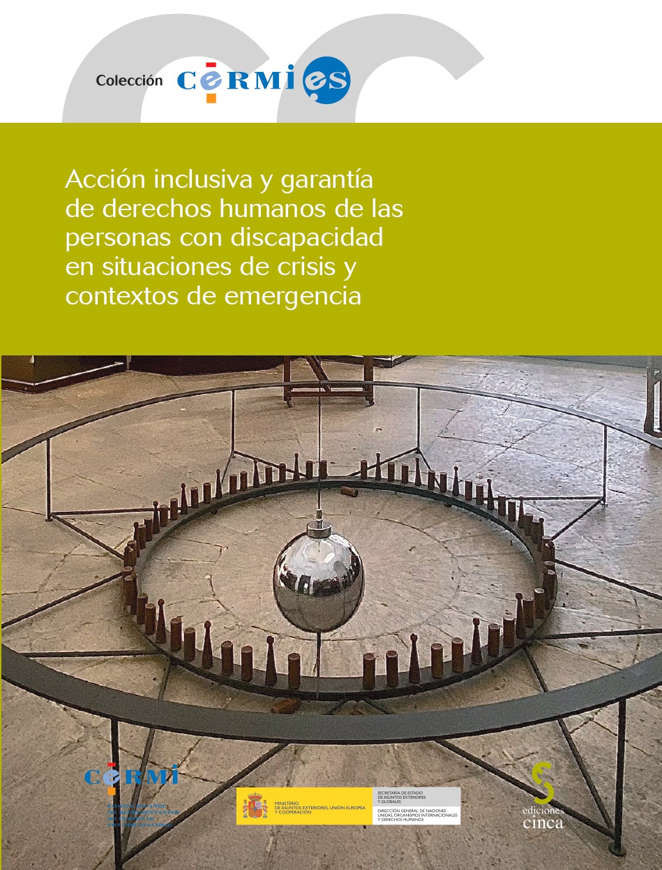 Acción inclusiva y garantía de derechos humanos de las personas con discapacidad en situaciones de crisis y contextos de emergencia. CERMI (Comité Español de Representantes de Personas con Discapacidad) (Ediciones Cinca, S.A.) 9788410167742 Imagen principal del producto