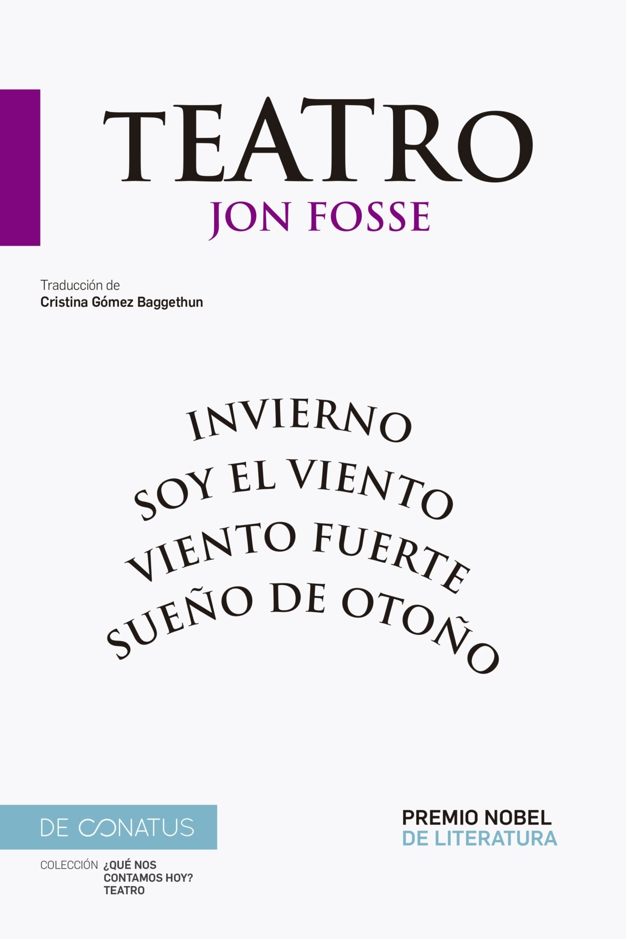 Teatro de Jon Fosse: Sueño de otoño. Invierno. Soy el viento. Viento fuerte (De Conatus) 9788410182097 Imagen principal del producto