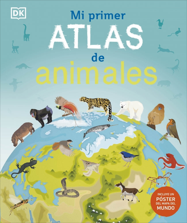 Mi primer atlas de animales: Incluye un póster desplegable a todo color Imagen principal del producto