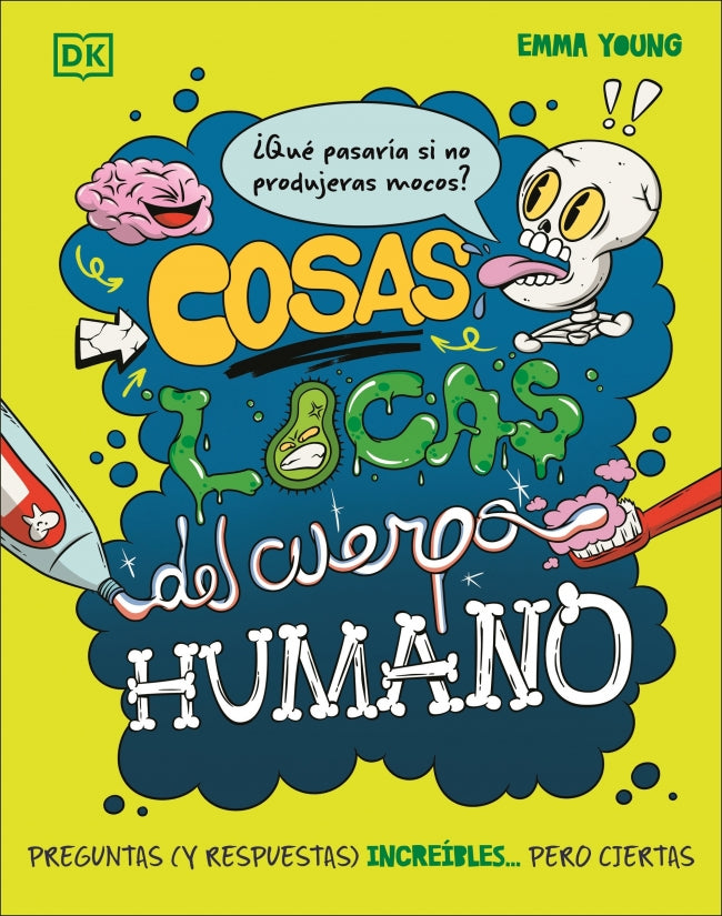 Cosas locas del cuerpo humano: Preguntas (y respuestas) increíbles... pero ciertas Imagen principal del producto
