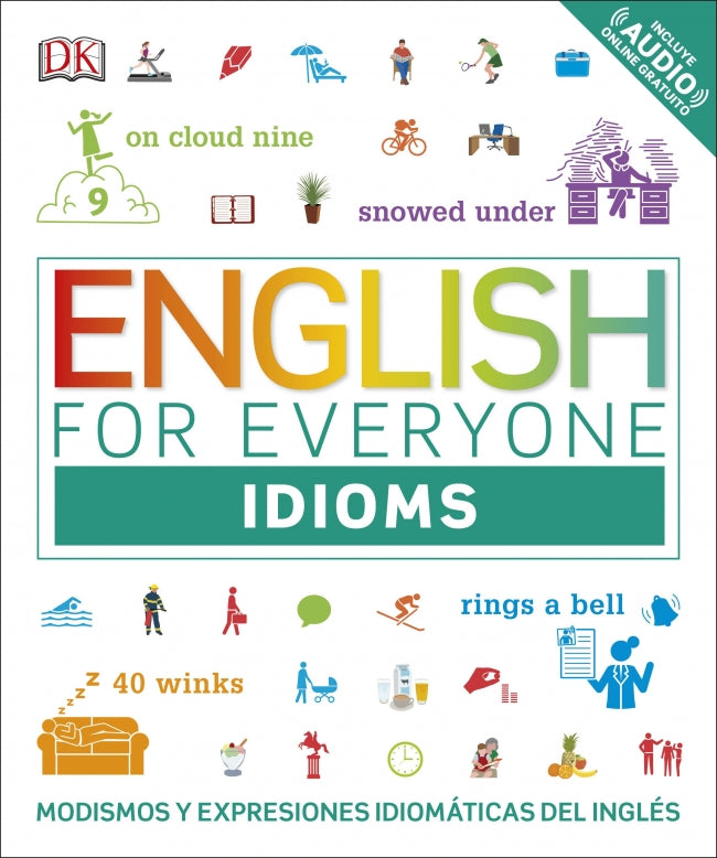 English for Everyone - Idioms: Modismos y expresiones idiomáticas del inglés