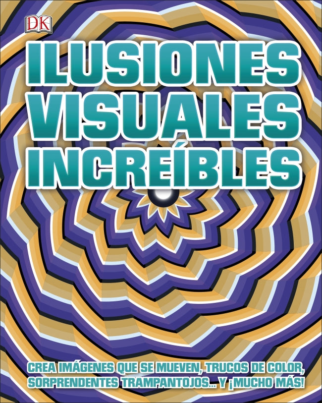 Ilusiones visuales increíbles: Crea imágenes sorprendentes que se mueven, trucos de color, sorprendentes trampantojos y ¡mucho más! Imagen principal del producto