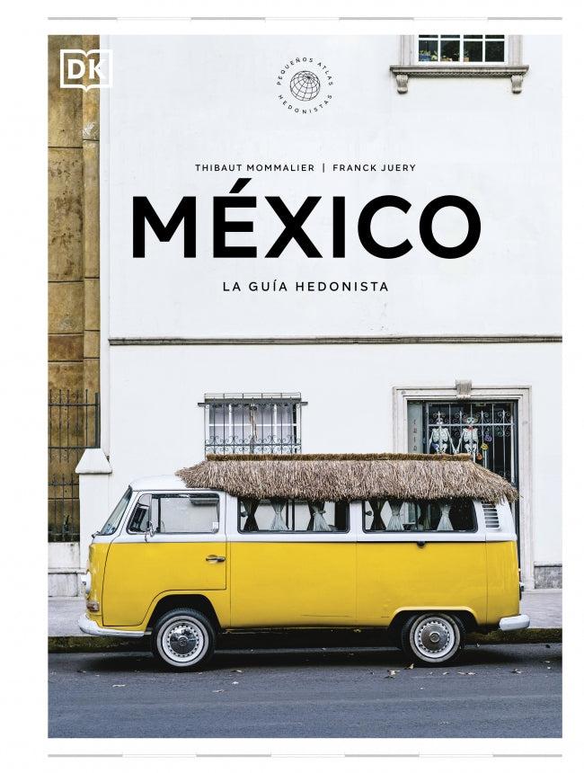 México. La guía hedonista (Pequeños Atlas Hedonistas) Imagen principal del producto