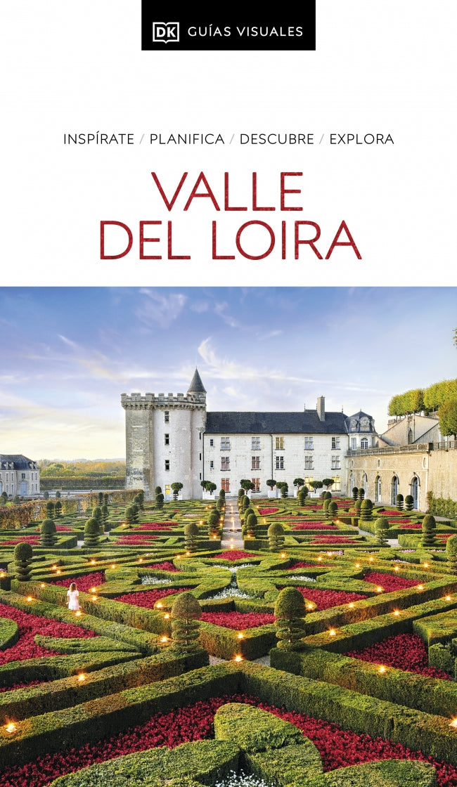 Valle del Loira (Guías Visuales): Inspirate, planifica, descubre, explora