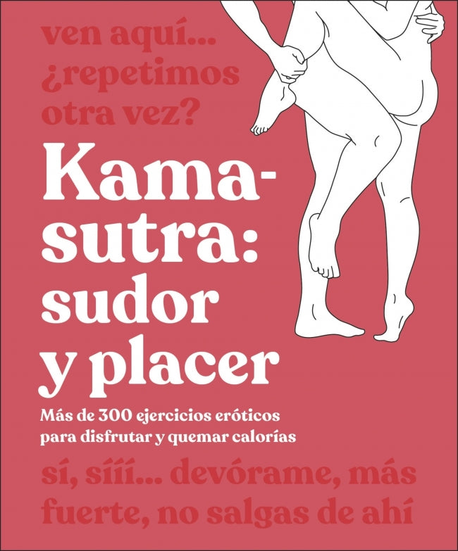 Kama-Sutra: sudor y placer: Más de 300 ejercicios eróticos para disfrutar y quemar calorías Imagen principal del producto