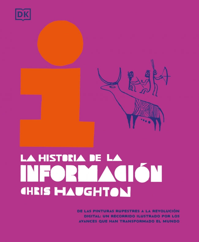 La historia de la información: De las pinturas rupestres a la revolución digital: un recorrido ilustrado por los avances que han transformado el mundo Imagen principal del producto