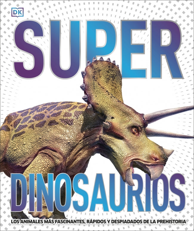 Superdinosaurios (Súper): Los animales más fascinantes, rápidos y despiadados de la prehistoria Imagen principal del producto