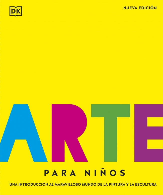 Arte para niños.  Nueva edición: Una introducción al maravilloso mundo de la pintura y la escultura