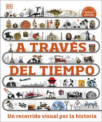 A través del tiempo. Nueva edición: Un recorrido visual por la historia