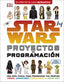 Star Wars. Proyectos de programación: Una guía para aprender a programar tus propios juegos, animaciones y simulaciones