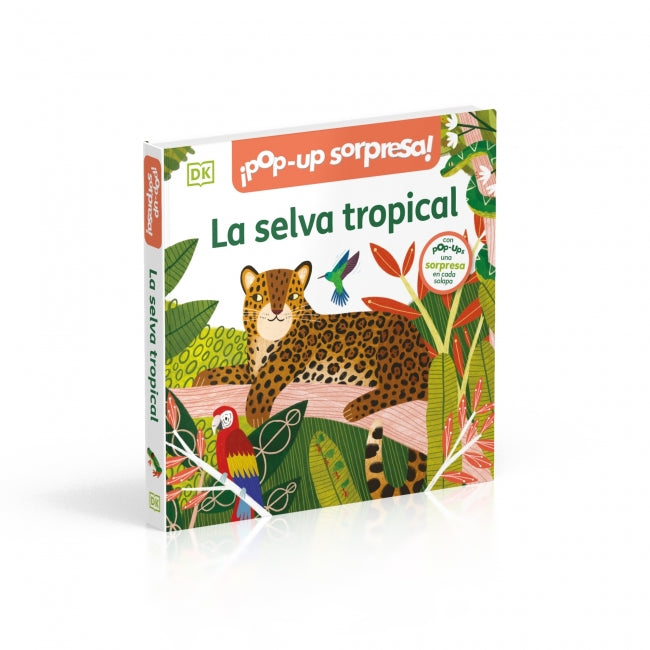 ¡Pop-Up sorpresa! - La selva tropical: Cuento con Pop-Ups, una sorpresa en cada solapa